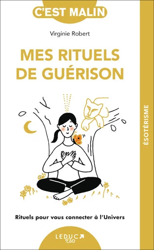 Mes rituels de guérison, Virginie Robert.-Terre de Cristal